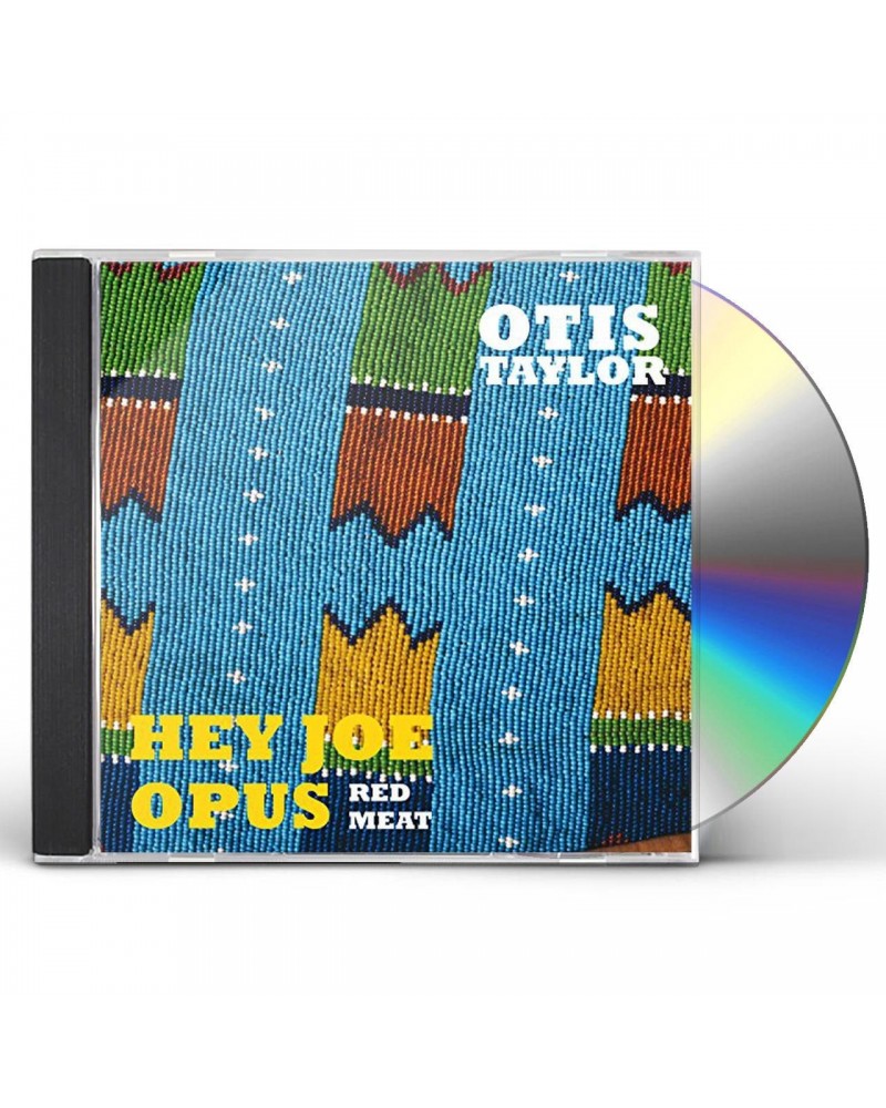Otis Taylor HEY JOE OPUS RED MEAT CD $8.33 CD