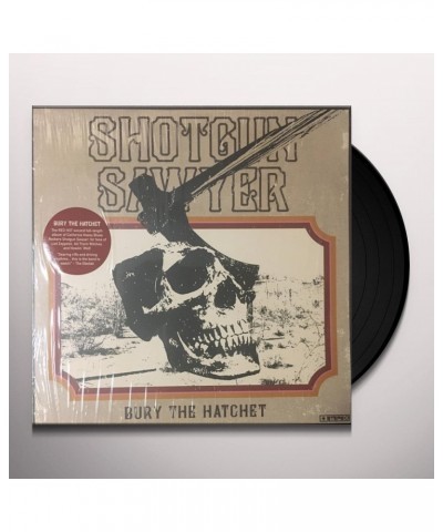 Shotgun Sawyer Bury The Hatchet Vinyl Record $8.40 Vinyl