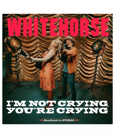 Whitehorse I'M NOT CRYING YOU'RE CRYING CD $4.86 CD