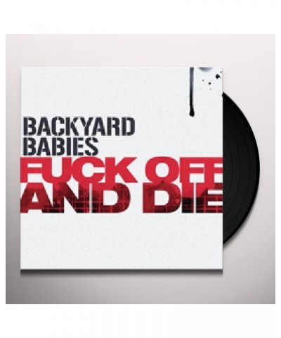 Backyard Babies FUCK OFF & DIE Vinyl Record $4.18 Vinyl