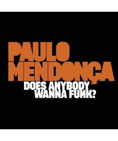 Paulo Mendonca Does Anybody Wanna Funk? Vinyl Record $8.28 Vinyl