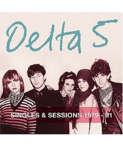 Delta 5 SINGLES & SESSIONS 1979-81 CD $5.12 CD