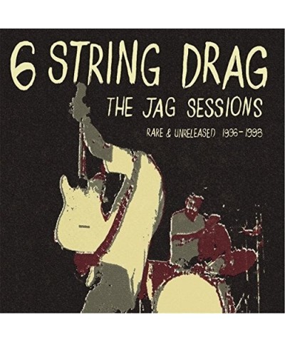 6 String Drag JAG SESSIONS: RARE & UNRELEASED 1996-1998 CD $8.51 CD