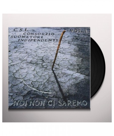 C.S.I. NOI NON CI SAREMO Vinyl Record $18.45 Vinyl